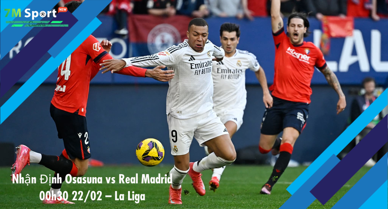 Đội hình dự kiến trước trận Osasuna vs Real Madrid Đội hình dự kiến trước trận Osasuna vs Real Madrid