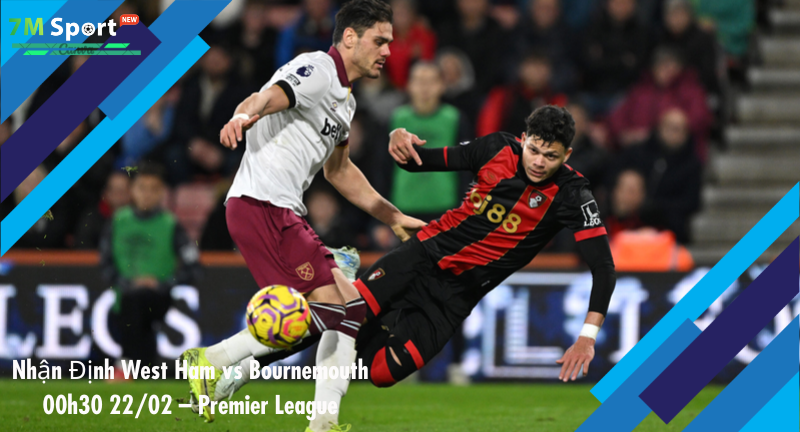 Đội hình dự kiến trước trận West Ham vs Bournemouth Đội hình dự kiến trước trận West Ham vs Bournemouth